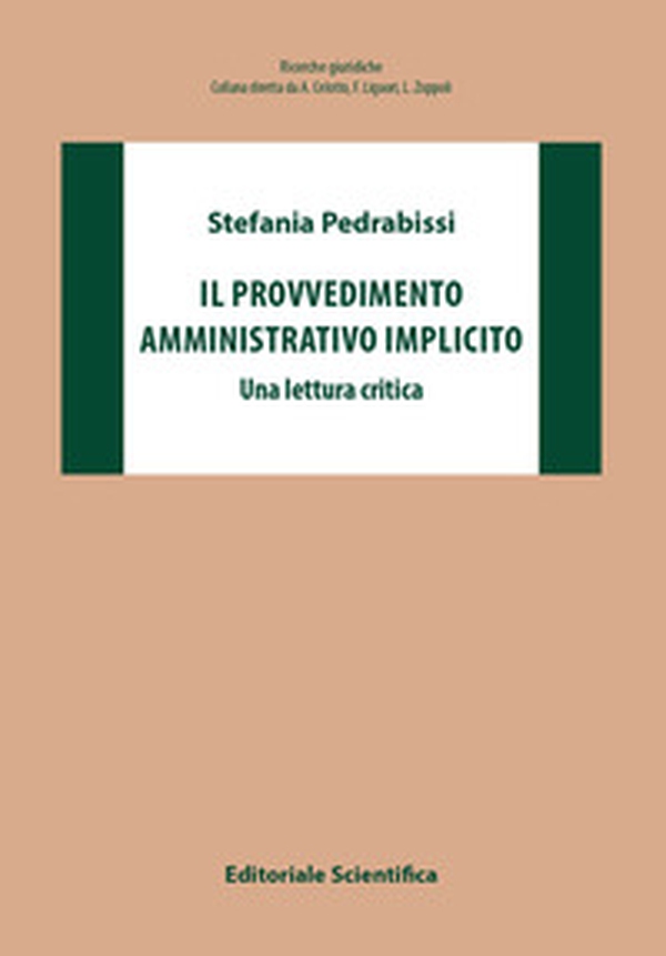 Il provvedimento amministrativo implicito. Una lettura critica - Librerie.coop Il provvedimento amministrativo implicito. Una lettura critica - Librerie.coop