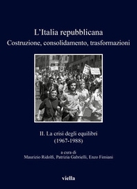 L'Italia repubblicana. Costruzione, consolidamento, trasformazioni - Vol. 2 - Librerie.coop