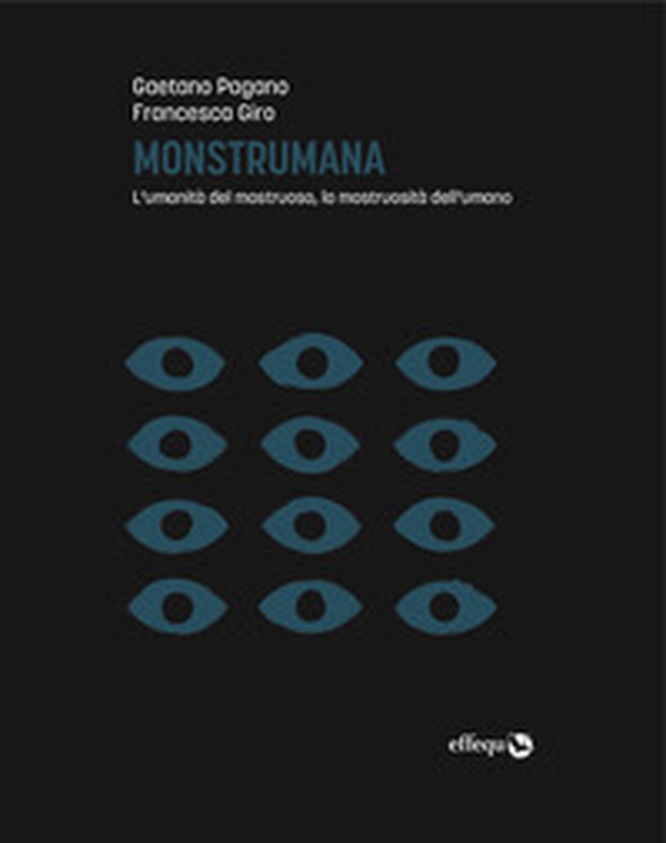 Monstrumana. L'umanità del mostruoso, la mostruosità dell'umano - Librerie.coop Monstrumana. L'umanità del mostruoso, la mostruosità dell'umano - Librerie.coop