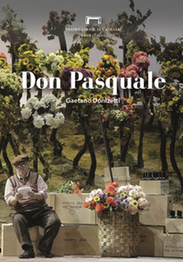 Don Pasquale di Gaetano Donizetti. Programma di sala del Teatro Lirico di Cagliari - Librerie.coop Don Pasquale di Gaetano Donizetti. Programma di sala del Teatro Lirico di Cagliari - Librerie.coop
