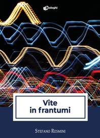Vite in frantumi - Librerie.coop