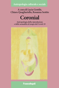 Coronial. Antropologia della riproduzione e delle sessualità al tempo del Covid-19 - Librerie.coop