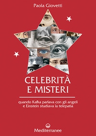 Celebrità e misteri. Quando Kafka parlava con gli angeli e Einstein studiava la telepatia - Librerie.coop