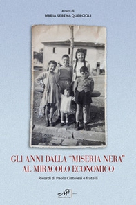 Gli anni dalla «miseria nera» al miracolo economico. Ricordi di Paolo Cintolesi e fratelli - Librerie.coop