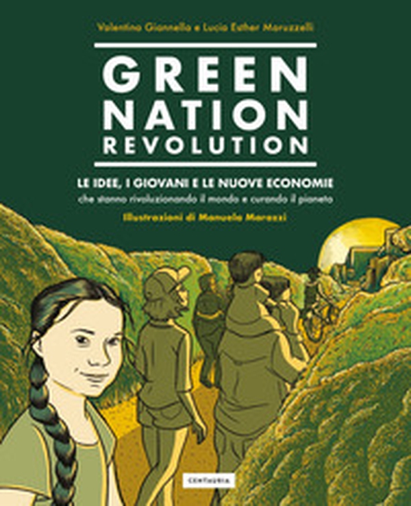 Green Nation revolution. Le idee, i giovani e le nuove economie che stanno rivoluzionando il mondo e curando il pianeta - Librerie.coop Green Nation revolution. Le idee, i giovani e le nuove economie che stanno rivoluzionando il mondo e curando il pianeta - Librerie.coop
