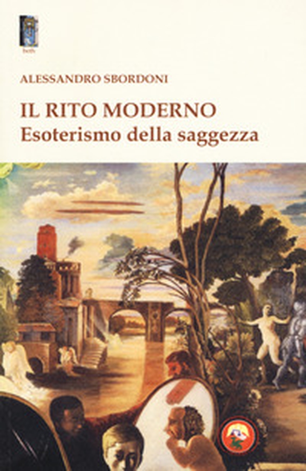 Il rito moderno. Esoterismo della saggezza - Librerie.coop Il rito moderno. Esoterismo della saggezza - Librerie.coop