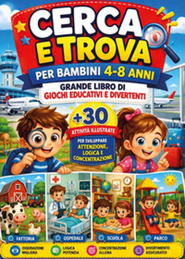 Cerca e trova per bambini 4-8 anni. Grande libro di giochi educativi e divertenti. 30 attività illustrate per sviluppare attenzione, logica e concentrazione - Librerie.coop