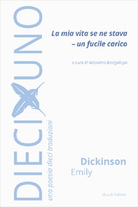 La mia vita se ne stava - Un fucile carico - Librerie.coop La mia vita se ne stava - Un fucile carico - Librerie.coop