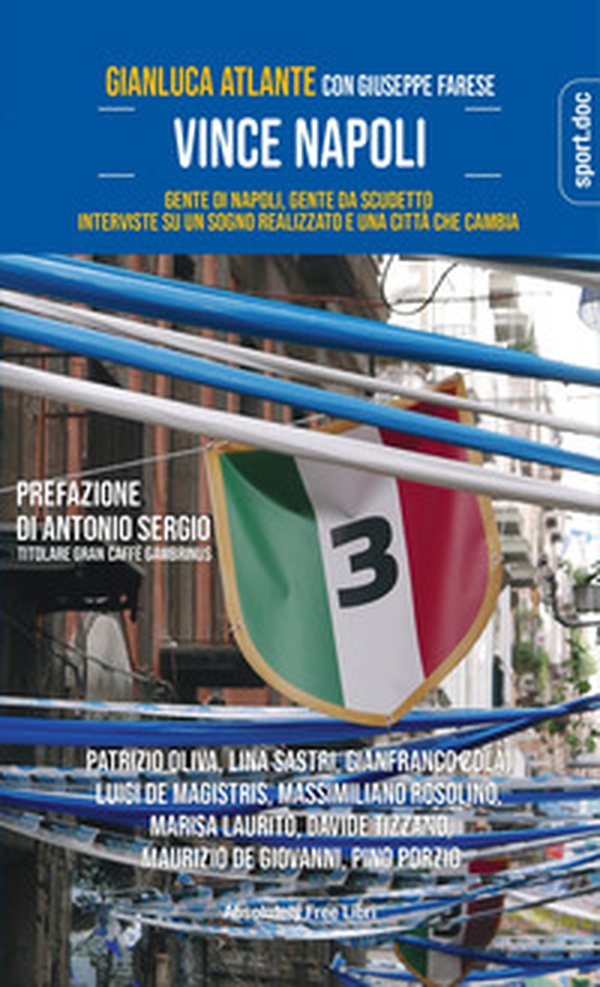 Vince Napoli. Gente di Napoli, gente da scudetto. Interviste su un sogno realizzato e una città che cambia - Librerie.coop Vince Napoli. Gente di Napoli, gente da scudetto. Interviste su un sogno realizzato e una città che cambia - Librerie.coop