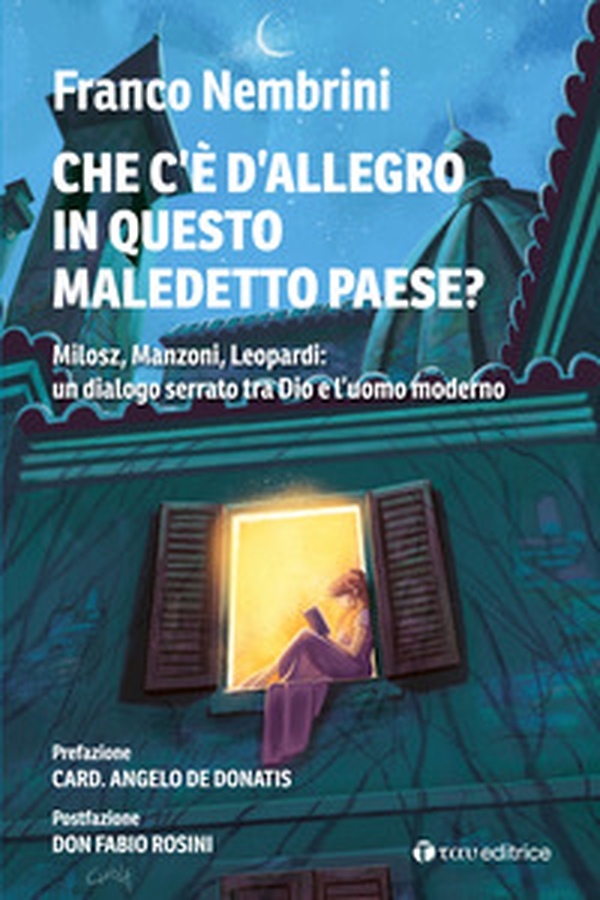 Cosa c'è d'allegro in questo maledetto paese? Milosz, Manzoni, Leopardi: un dialogo serrato tra Dio e l'uomo moderno - Librerie.coop Cosa c'è d'allegro in questo maledetto paese? Milosz, Manzoni, Leopardi: un dialogo serrato tra Dio e l'uomo moderno - Librerie.coop