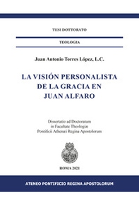 La visión personalista de la gracia en Juan Alfaro - Librerie.coop La visión personalista de la gracia en Juan Alfaro - Librerie.coop