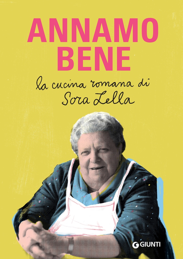 Annamo bene. La cucina romana di Sora Lella - Librerie.coop Annamo bene. La cucina romana di Sora Lella - Librerie.coop