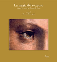 La magia del restauro. Scritti in onore di Donatella Zari Giantomassi - Librerie.coop