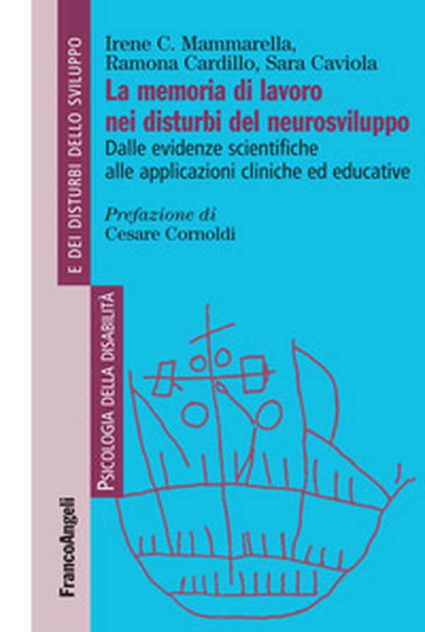 La memoria di lavoro nei disturbi del neurosviluppo. Dalle evidenze scientifiche alle applicazioni cliniche ed educative - Librerie.coop La memoria di lavoro nei disturbi del neurosviluppo. Dalle evidenze scientifiche alle applicazioni cliniche ed educative - Librerie.coop