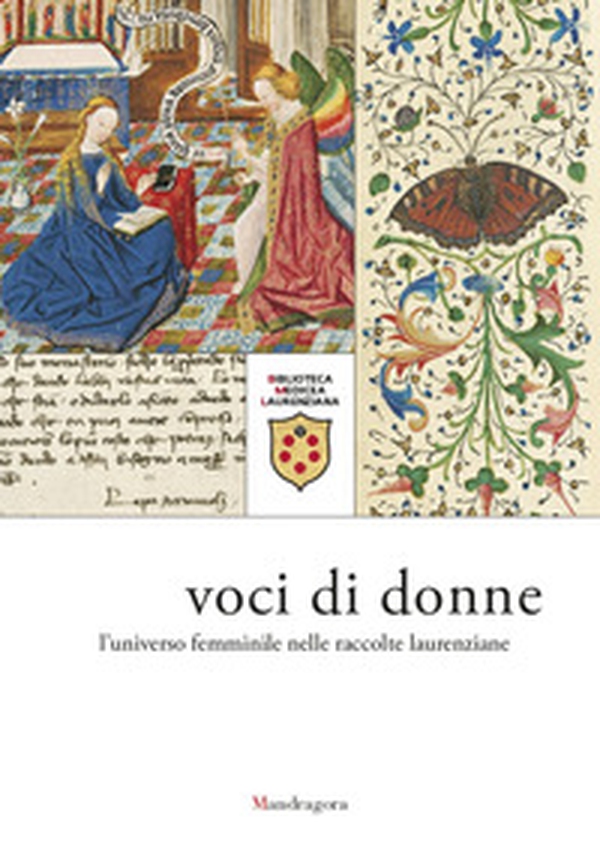 Voci di donne. L'universo femminile nelle raccolte laurenziane. Catalogo della mostra (Firenze, 9 marzo-29 giugno 2018) - Librerie.coop Voci di donne. L'universo femminile nelle raccolte laurenziane. Catalogo della mostra (Firenze, 9 marzo-29 giugno 2018) - Librerie.coop