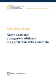 Nuove tecnologie e categorie tradizionali nella protezione della minore età - Librerie.coop