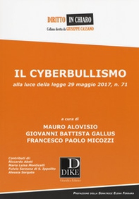 Il cyberbullismo. Alla luce della legge 29 maggio 2017, n. 71 - Librerie.coop
