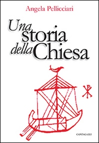 Una storia della Chiesa. Papi e santi, imperatori e re, gnosi e persecuzione - Librerie.coop