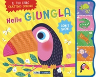 Nella giungla. Grattino sonoro - Librerie.coop