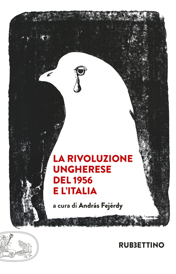 La rivoluzione ungherese del 1956 e l'Italia - Librerie.coop La rivoluzione ungherese del 1956 e l'Italia - Librerie.coop