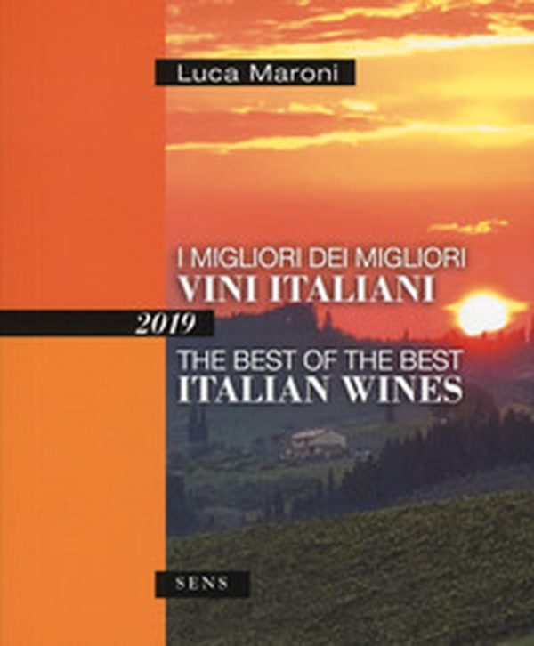 I migliori dei migliori vini italiani 2019. Ediz. italiana e inglese - Librerie.coop I migliori dei migliori vini italiani 2019. Ediz. italiana e inglese - Librerie.coop