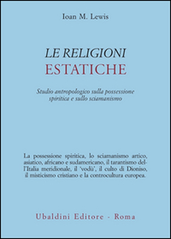 Le religioni estatiche. Studio antropologico della possessione spiritica e sullo sciamanismo - Librerie.coop Le religioni estatiche. Studio antropologico della possessione spiritica e sullo sciamanismo - Librerie.coop