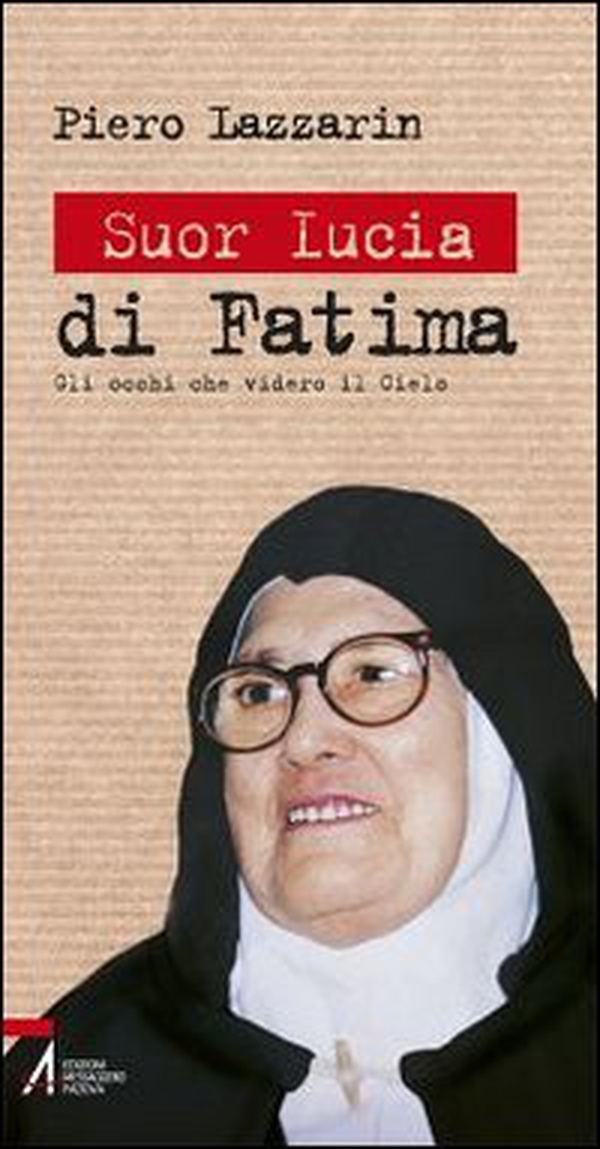 Suor Lucia di Fatima. Gli occhi che videro il cielo - Librerie.coop Suor Lucia di Fatima. Gli occhi che videro il cielo - Librerie.coop