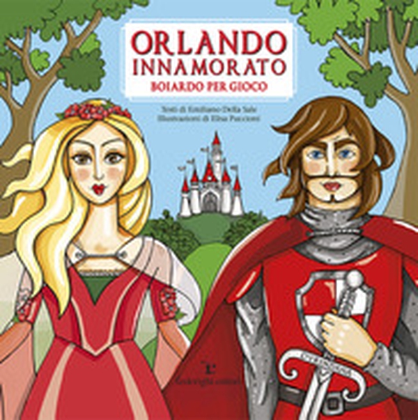 Orlando innamorato. Boiardo per gioco - Librerie.coop Orlando innamorato. Boiardo per gioco - Librerie.coop