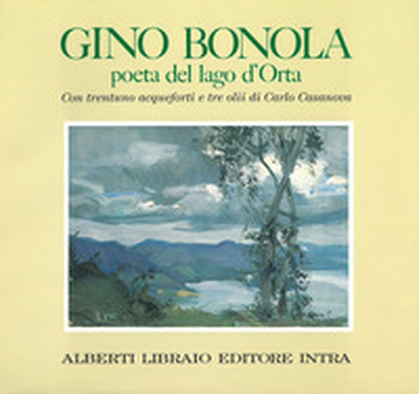 Gino Bonola poeta del lago d'Orta - Librerie.coop Gino Bonola poeta del lago d'Orta - Librerie.coop