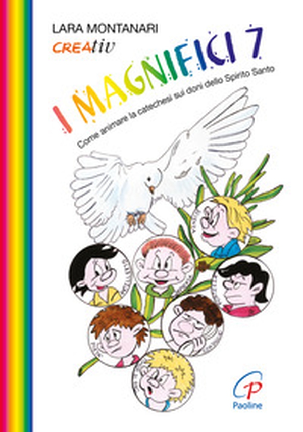 I Magnifici 7. Come animare la catechesi sui doni dello Spirito Santo - Librerie.coop I Magnifici 7. Come animare la catechesi sui doni dello Spirito Santo - Librerie.coop