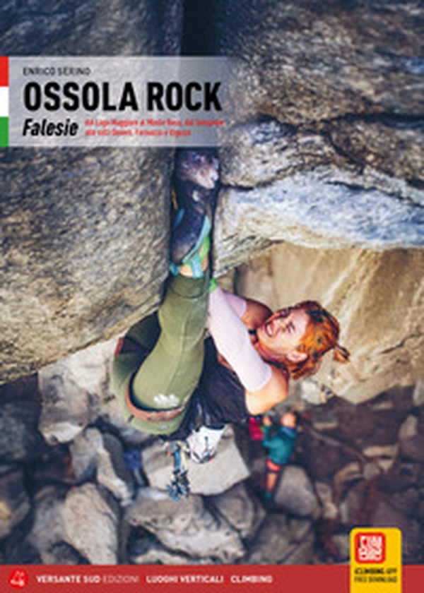 Ossola Rock. Falesie dal Lago Maggiore al Sempione, dal Monte Rosa alle Valli Devero, Formazza e Vigezzo - Librerie.coop Ossola Rock. Falesie dal Lago Maggiore al Sempione, dal Monte Rosa alle Valli Devero, Formazza e Vigezzo - Librerie.coop