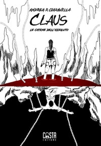 Claus. Le catene dell'assoluto - Librerie.coop