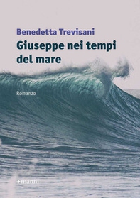 Giuseppe nei tempi del mare - Librerie.coop Giuseppe nei tempi del mare - Librerie.coop