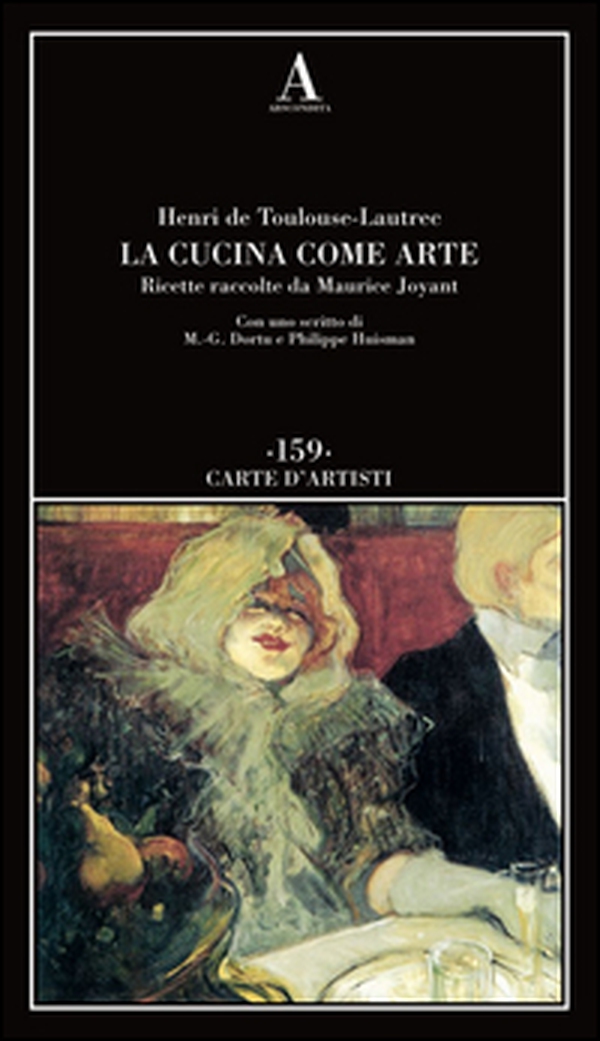 La cucina come arte. Ricette raccolte da Maurice Joyant - Librerie.coop La cucina come arte. Ricette raccolte da Maurice Joyant - Librerie.coop