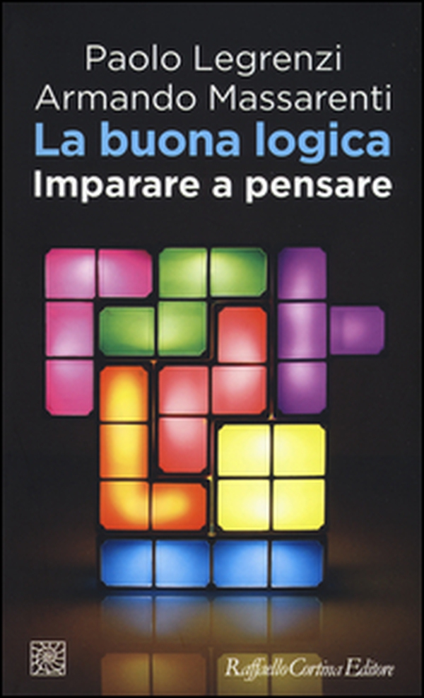La buona logica. Imparare a pensare - Librerie.coop La buona logica. Imparare a pensare - Librerie.coop