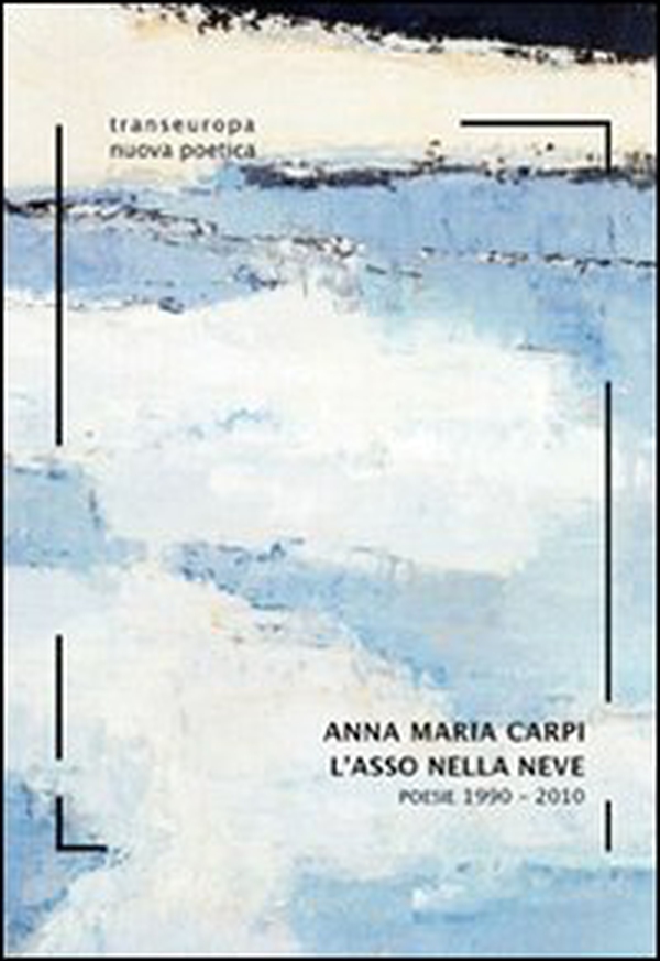 L'asso nella neve. Poesie 1990-2010 - Librerie.coop L'asso nella neve. Poesie 1990-2010 - Librerie.coop