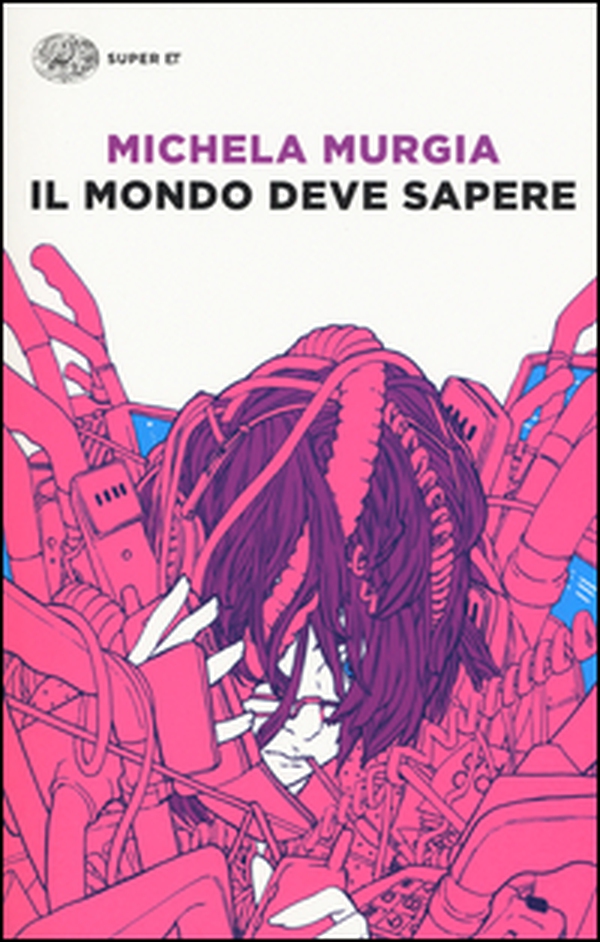 Il mondo deve sapere. Romanzo tragicomico di una telefonista precaria - Librerie.coop Il mondo deve sapere. Romanzo tragicomico di una telefonista precaria - Librerie.coop