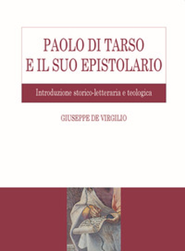 Paolo di Tarso e il suo epistolario. Introduzione storico-letteraria e teologica - Librerie.coop Paolo di Tarso e il suo epistolario. Introduzione storico-letteraria e teologica - Librerie.coop
