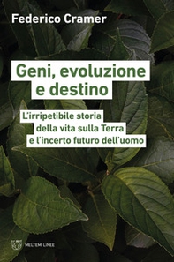 Geni, evoluzione e destino. L'irripetibile storia della vita sulla Terra e l'incerto futuro dell'uomo - Librerie.coop Geni, evoluzione e destino. L'irripetibile storia della vita sulla Terra e l'incerto futuro dell'uomo - Librerie.coop