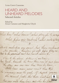 Heard and unheard melodies. Selected articles. Ediz. italiana e inglese - Librerie.coop