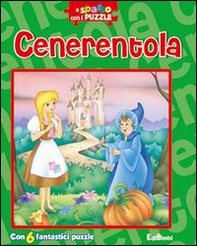 Cenerentola. A spasso con i puzzle. Libro puzzle - Librerie.coop