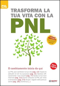 Trasforma la tua vita con la PNL. Il cambiamento inizia da qui - Librerie.coop