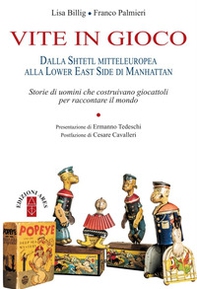 Vite in gioco. Dalla Shtetl mitteleuropea alla Lower East Side di Manhattan - Librerie.coop Vite in gioco. Dalla Shtetl mitteleuropea alla Lower East Side di Manhattan - Librerie.coop