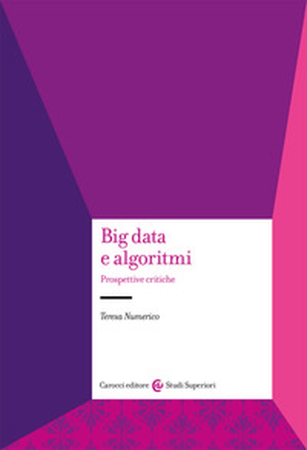 Big data e algoritmi. Prospettive critiche - Librerie.coop Big data e algoritmi. Prospettive critiche - Librerie.coop