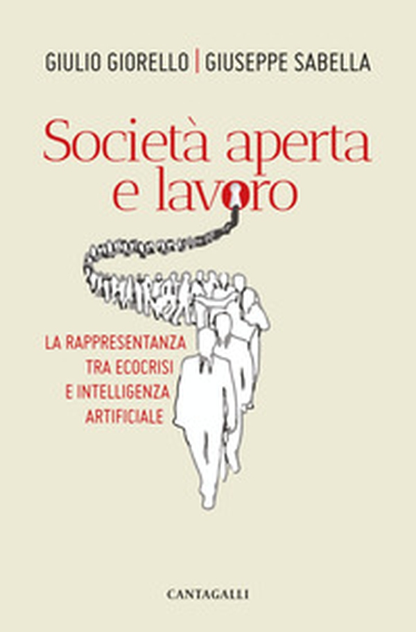 Società aperta e lavoro. La rappresentanza tra ecocrisi e intelligenza artificiale - Librerie.coop Società aperta e lavoro. La rappresentanza tra ecocrisi e intelligenza artificiale - Librerie.coop