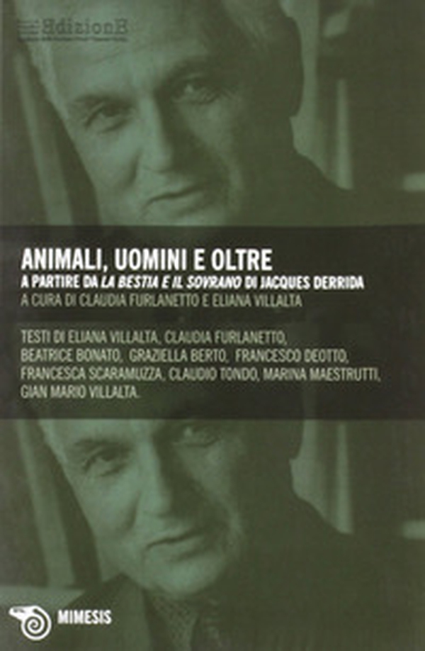 Animali, uomini e oltre. A partire da «La bestia e il sovrano» di Jacques Derrida - Librerie.coop