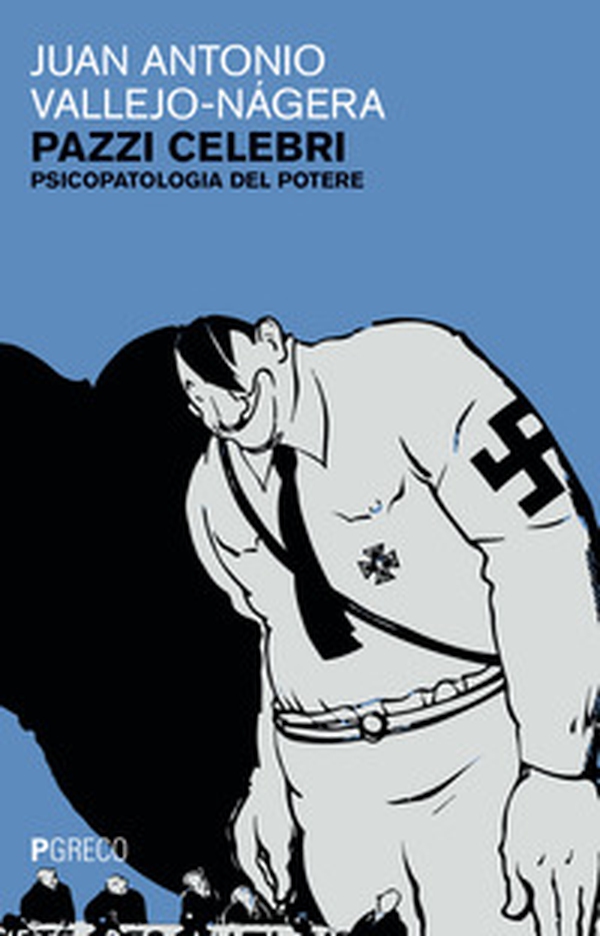 Pazzi celebri. Psicopatologia del potere - Librerie.coop Pazzi celebri. Psicopatologia del potere - Librerie.coop