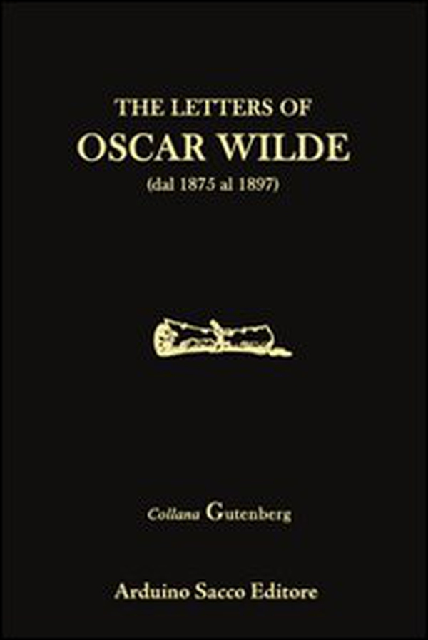The letters of Oscar Wilde - Librerie.coop The letters of Oscar Wilde - Librerie.coop