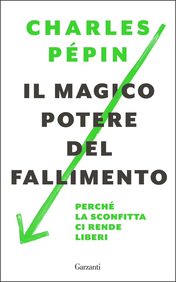 Il magico potere del fallimento - Librerie.coop Il magico potere del fallimento - Librerie.coop