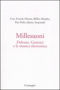 Millesuoni. Deleuze, Guattari e la musica elettronica - Librerie.coop